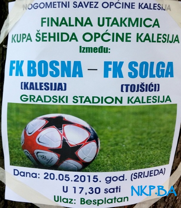 Zvanični plakat uz grešku: FK Bosna Kalesija - FK Sloga Tojšići SEHIDSKI KUP 2015 Bosna sloga